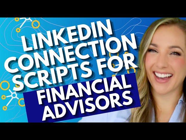 LinkedIn Connection Scripts for Financial Advisors