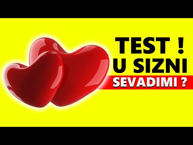 U Meni Sevadimi? Muhabbat TESTI!