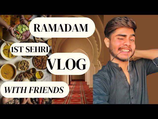 Ramadan 1st sehri with friends || Ahsan Ansari || #ahsanansari