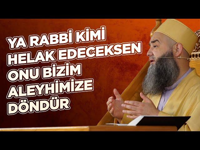 "Ya Rabbi kimi helak edeceksen onu bizim aleyhimize döndür!"  | Cübbeli Ahmet Hocaefendi