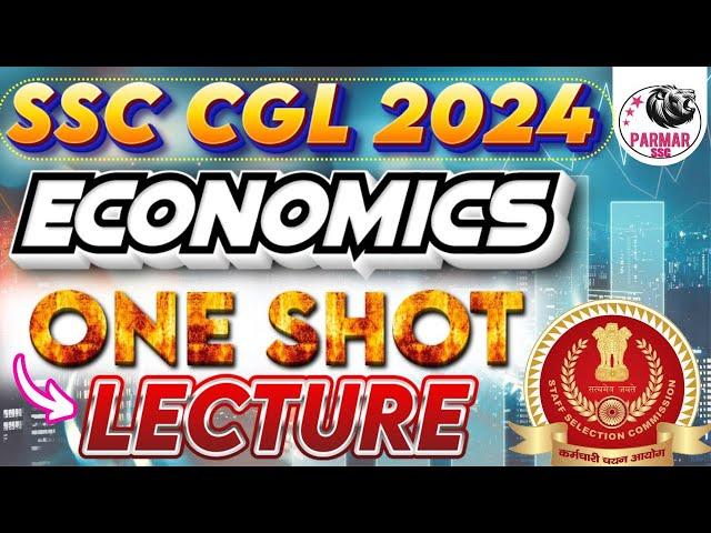 ECONOMICS ONE SHOT LECTURE FOR SSC CGL 2024 | GK/GS FOR SSC EXAMS 2024 | PARMAR SSC