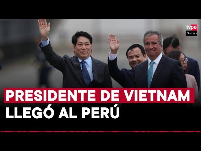 APEC 2024: presidente de la República Socialista de Vietnam llegó al país este martes