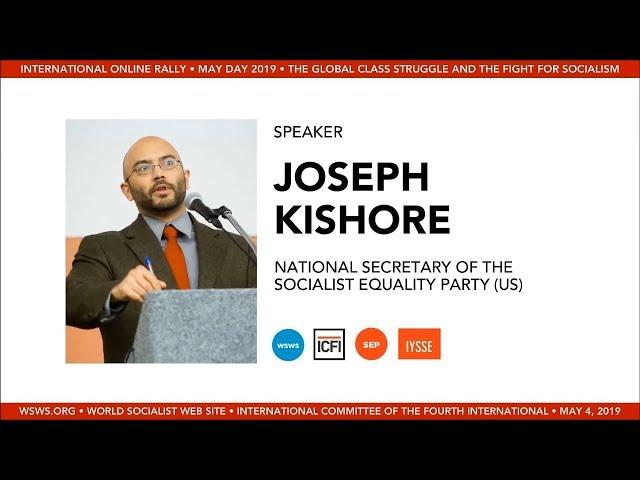 Joseph Kishore's report to May Day 2019