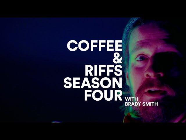 Coffee & Riffs Part Ninety Four (Brady Smith)