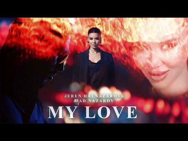 Jeren Halnazarowa & MAD Nazarov - My love