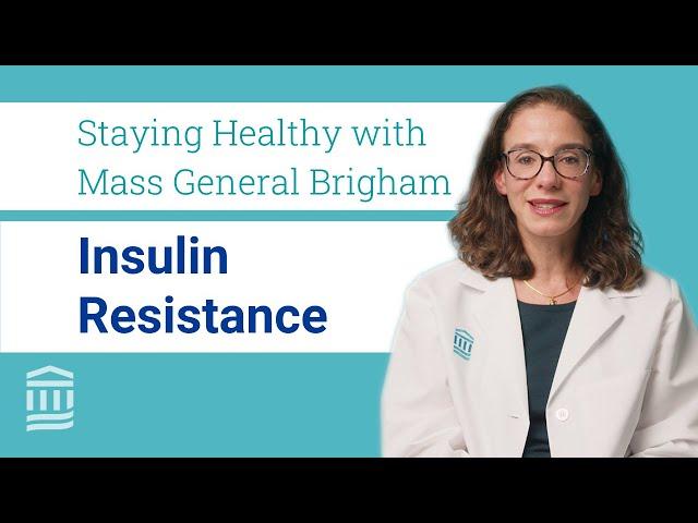 Insulin Resistance: Treatment & How it Affects Weight Loss | Mass General Brigham