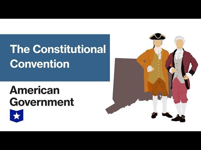 United States Constitutional Convention | American Government