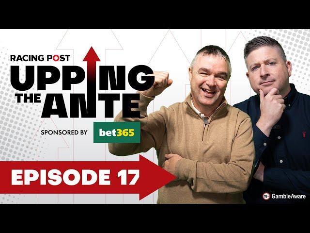 Upping The Ante | Episode 17 | Cheltenham Festival 2025 Ante-Post Tips | Racing Post