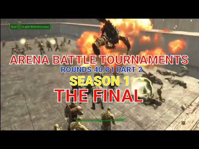 #fallout4 FULL VID ARENA BATTLE TOURNAMENT (SEASON 1 PART 2) FROM ROUNDS 40/81 THE FINAL