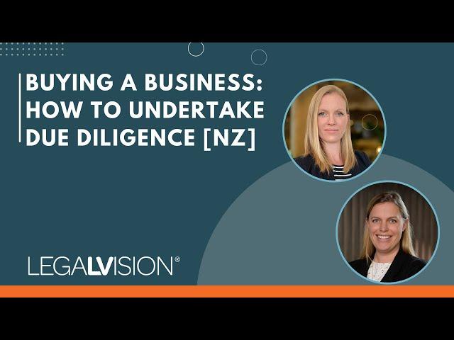 [NZ] Buying a Business: How To Undertake Due Diligence | LegalVision