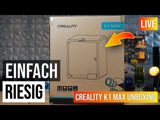 Creality K1 Max Unboxing [Live]