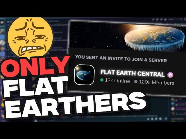 Trolling a Flat Earth ONLY Discord Server