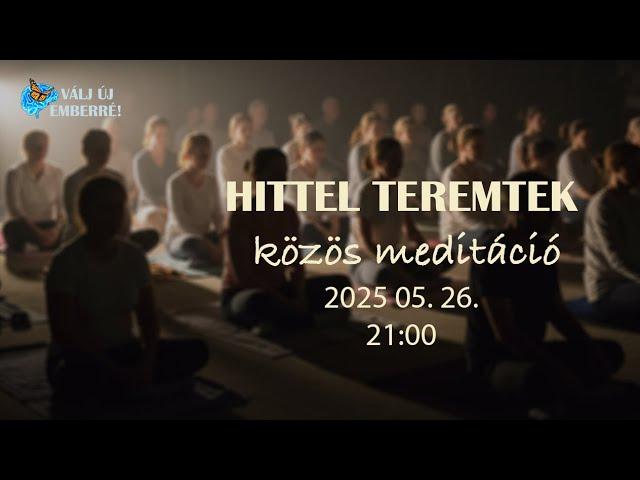 Hittel teremtek – Élő közös meditáció Dr Joe Dispenza munkái alapján