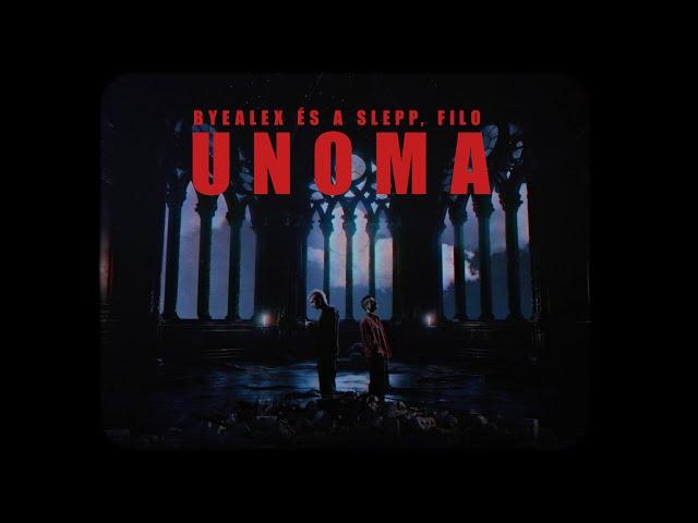 byealex és a slepp - unoma ft. filo
