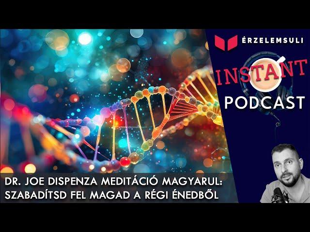 Dr. Joe Dispenza: Meditáció magyarul - Szabadítsd fel magad a régi énedből