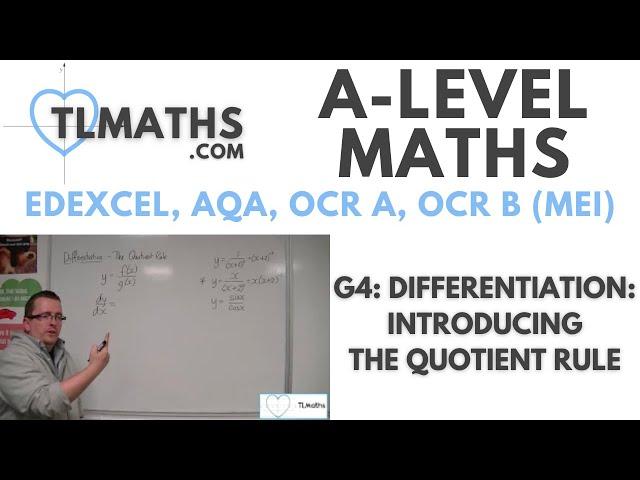 A-Level Maths: G4-16 Differentiation: Introducing the Quotient Rule