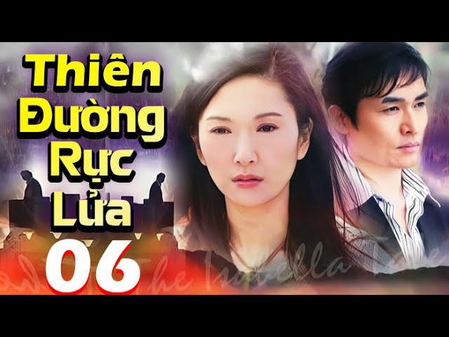 Thiên Đường Rực Lửa - Tập 06 | Phim Bộ Tình Cảm Trung Quốc Mới Nhất | Phim Hay 2024 Thuyết Minh