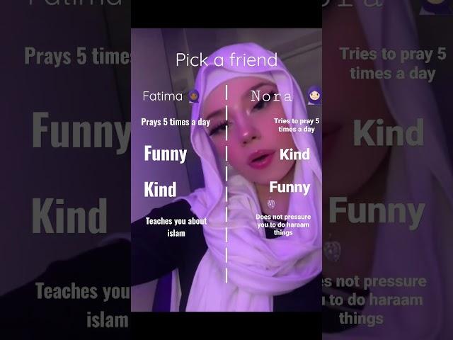 pick a friend / fatima  or nora  / credits to noralvrii or tiktok for background video / #muslim