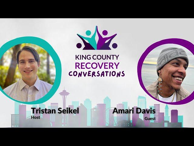Amari Davis, The Power of Intersectional Peer Support - King County Recovery Conversations