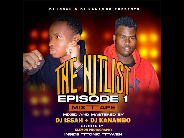 2024 LATEST CLUB BANGERS  SN 1 EP 1 HITS DJ ISSAH X  DJ KANAMBO INSIDE TONIC TAVERN ( THE HIT LIST )