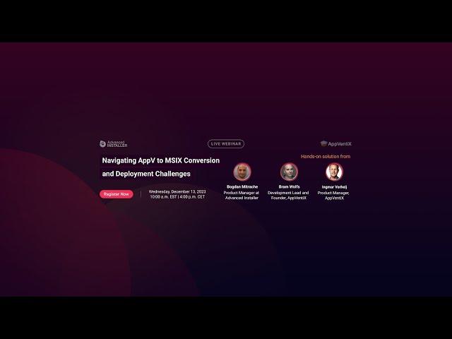 [Webinar] Navigating AppV to MSIX Conversion and Deployment Challenges