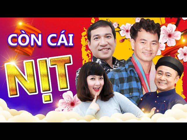 [ Hài tết 2022] CÒN CÁI NỊT | Xuân Bắc, Tự Long, Quang Thắng | Hài Tết Hay Nhất