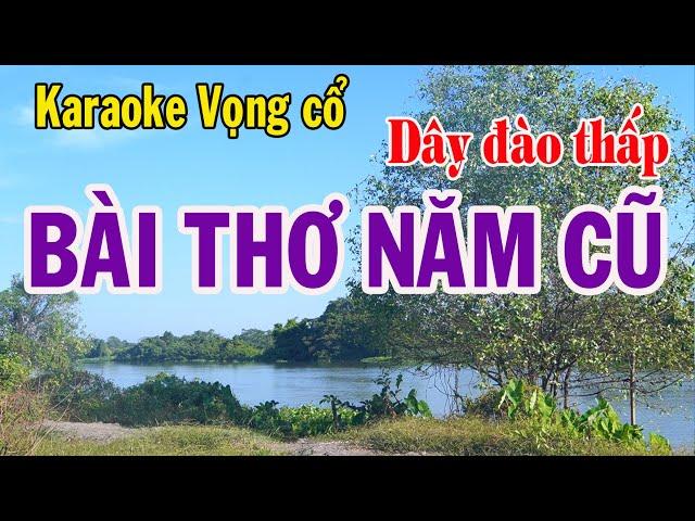 Karaoke vọng cổ BÀI THƠ NĂM CŨ - DÂY ĐÀO THẤP [T/g Nguyễn Thương]