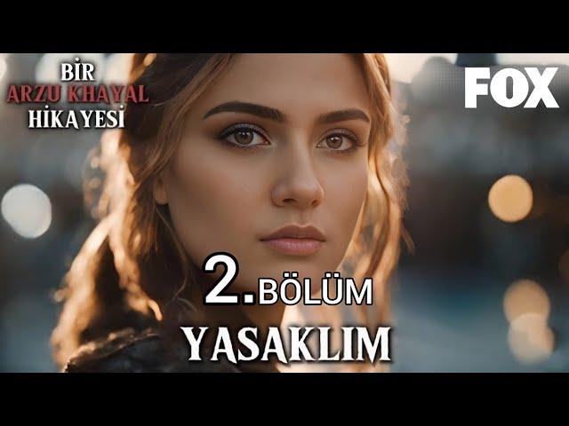 Yeni Dizi 2024 | Yasaklım 2.Tanıtım | Bir Arzu Khayal Hikayesi | Çok Yakında