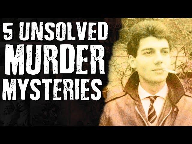 5 UNSOLVED MURDER MYSTERIES