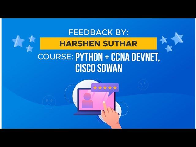 Harshen Suthar's Feedback After Taking PyNet Labs' Cisco SD-WAN and Python + CCNA DevNet Training