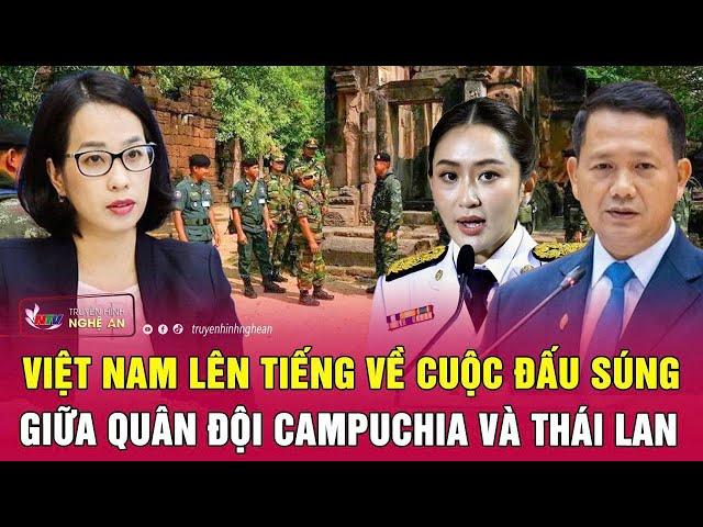 Điểm nóng thế giới: Việt Nam lên tiếng về cuộc đấu súng giữa quân đội Campuchia và Thái Lan
