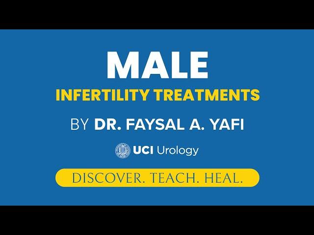 Male Infertility Treatments by Dr. Faysal A. Yafi - UCI Men's Health Center