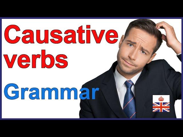 Causative verbs in English - Grammar lesson