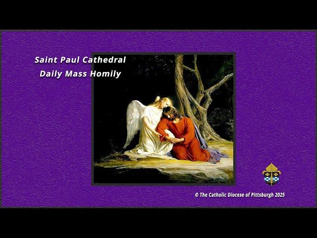 Saint Paul Cathedral-Daily Mass Homily-Rev. Steven M. Palsa-March 26, 2025.