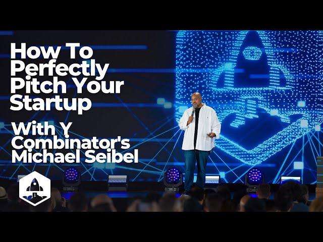 How To Perfectly Pitch Your Seed Stage Startup With Y Combinator's Michael Seibel