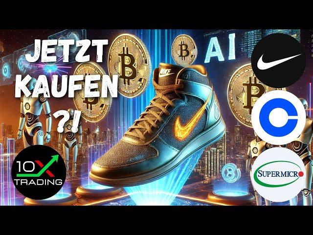 AKTIEN - NIKE - COINBASE - SUPER MICRO -Jetzt kaufen..? - Analyse Prognose - AI KI China SMCI