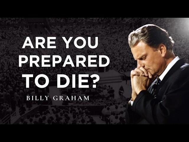 Are You Prepared to Die? | Billy Graham Classic Sermon