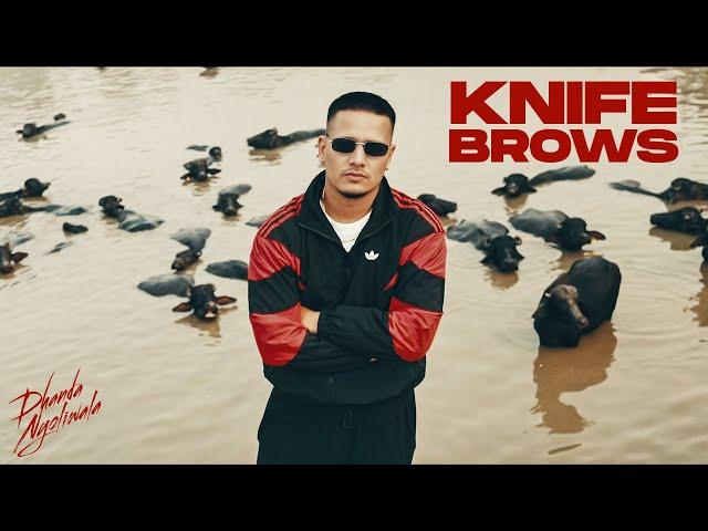 Dhanda Nyoliwala - Knife Brows (Official Music Video)