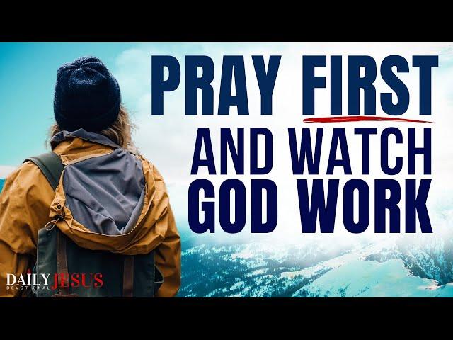 ALWAYS Pray First Before You Start Your Day (Christian Motivation & Morning Prayer)