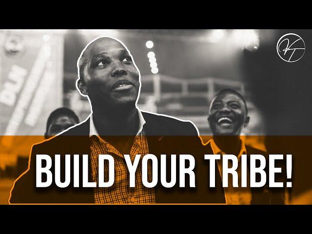 How to Build a Tribe that Supports Your Mission