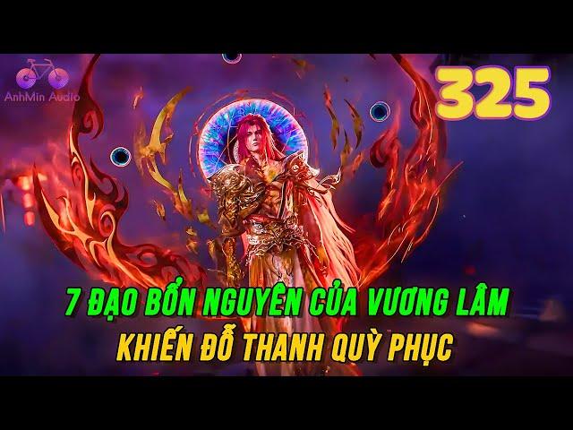 Tiên Nghịch Tập 325 | 7 đạo bổn nguyên của Vương Lâm khiến Đỗ Thanh quỳ phục