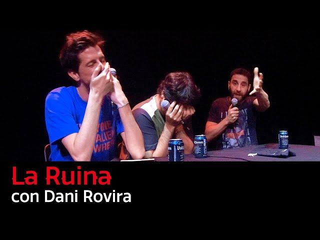 137. La Ruina (con Dani Rovira)