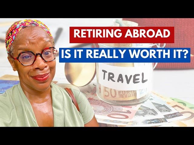 5 Things No One Tells You About Retiring Abroad