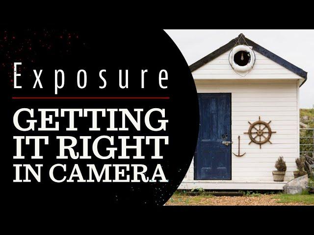 Getting The Right Exposure in Camera