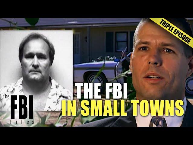 The FBI In Small Towns | TRIPLE EPISODE | The FBI Files