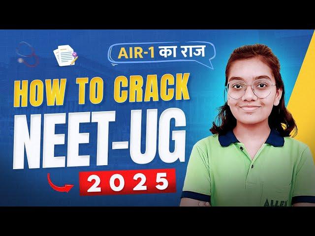 Strategy for NEET 2025: 5 Study Tips from NEET 2024 AIR-1 You Can’t Miss! | ALLEN