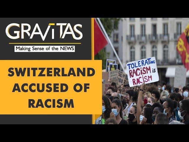 Gravitas: UN report accuses Switzerland of racial discrimination