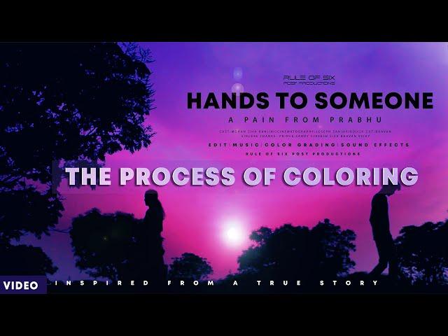 Hands To Someone | DI Demonstration | Rule of Six Post Production | Prabhu