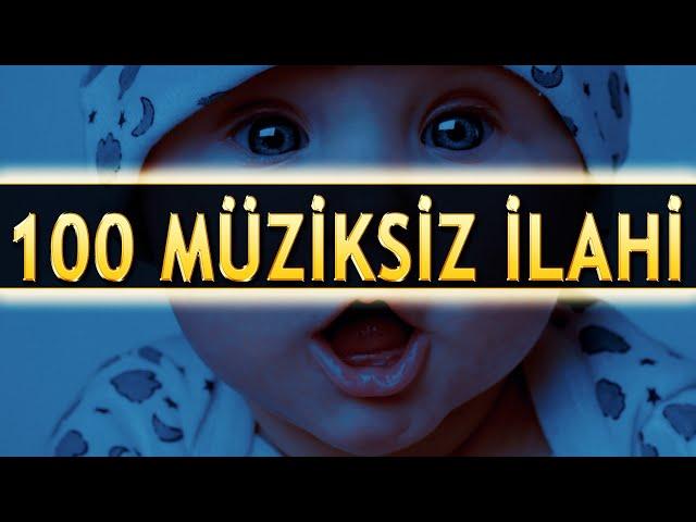 100 MÜZİKSİZ İLAHİ - Tüm Ana ilahiler Bu Video'da