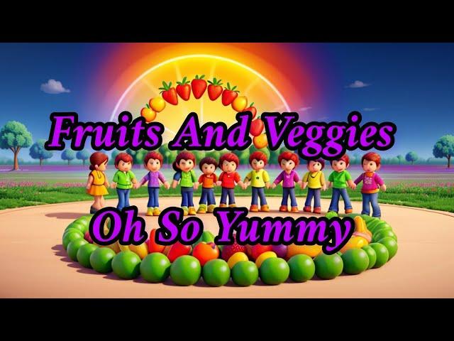 Fruits And Veggies Oh So Yummy